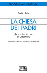 La chiesa dei padri. Breve introduzione all'Ortodossia