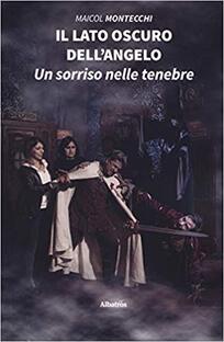 Il lato oscuro dell'angelo. Un sorriso nelle tenebre