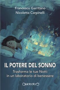 Il potere del sonno. Trasforma le tue notti in un laboratorio di benessere