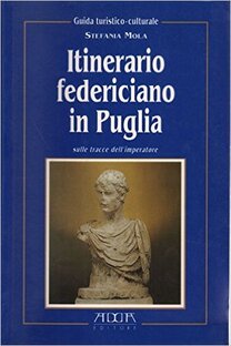 Itinerario federiciano in Puglia
