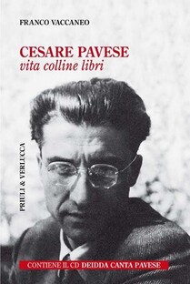 Cesare Pavese. Vita, colline, libri