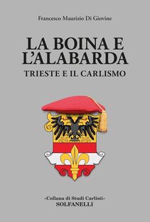La boina e l'alabarda. Trieste e il Carlismo