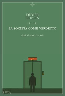La società come verdetto. Classi, identità, traiettorie