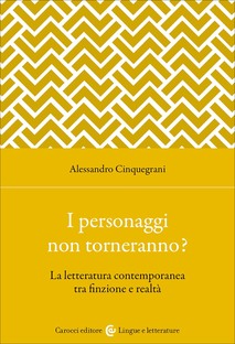 I personaggi non torneranno? La letteratura contemporanea tra finzione e realtà