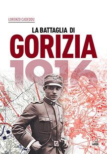 1916 La battaglia di Gorizia