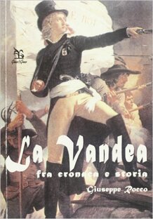 La Vandea. Fra cronaca e storia