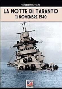 La notte di Taranto. 11 novembre 1940