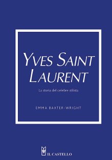 Yves Saint Laurent. La storia del celebre stilista