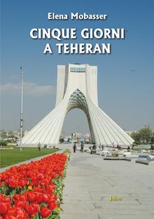 Cinque giorni a Teheran