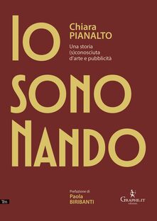 Io sono Nando. Una storia (s)conosciuta d'arte e pubblicità