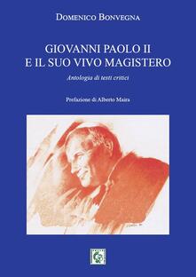Domenico Bonvegna, "Giovanni Paolo II e il suo vivo magistero. Antologia di testi critici" (Thule) - di Gaetano Celauro