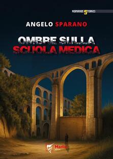 Ombre sulla Scuola Medica