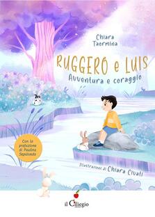 Ruggero e Luis. Avventura e coraggio