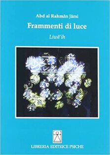 Frammenti di luce. Liwâ'ih