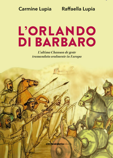L'Orlando di Barbaro. L'Ultima Chanson de Geste tramandata oralmente in Europa