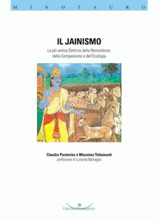 Il jainismo. La più antica dottrina della nonviolenza, della compassione e dell'ecologia