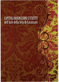 Capitoli Ordinazioni et Statuti dell'Arte della Seta di Catanzaro