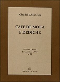 Cafè de moka e Dediche