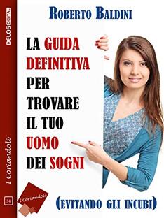 La guida definitiva per trovare il tuo uomo dei sogni