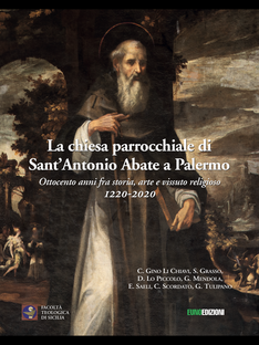 La chiesa parrocchiale di Sant'Antonio Abate a Palermo. Ottocento anni fra storia, arte e vissuto religioso 1220-2020