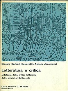 Letteratura e critica: antologia della critica letteraria. Dalle origini al Settecento