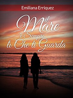 Il mare è sempre lì che ti guarda
