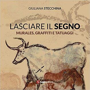 Lasciare il segno. Murales, graffiti e tatuaggi