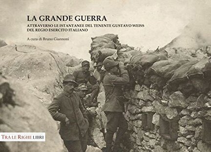 La grande guerra attraverso le istantanee del tenente Gustavo Weiss