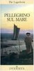 Copertina del libro Pellegrino sul mare 