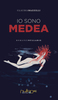 Copertina del libro Io sono Medea 