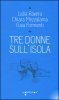 Copertina del libro Tre donne sull'isola 