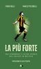 Copertina del libro La più forte. The Strongest e altre storie del calcio in Bolivia 