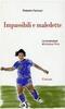 Copertina del libro Impassibili e maledette. Le invenzioni di Andrea Pirlo