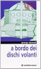 Copertina del libro A bordo dei dischi volanti