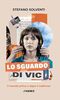 Copertina del libro Lo sguardo di Vic. Il mondo prima e dopo il walkman 