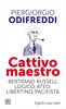 Copertina del libro Cattivo maestro. Bertrand Russell: logico, ateo, libertino, pacifista 