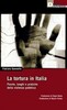 Copertina del libro La tortura in Italia. Parole, luoghi e pratiche della violenza pubblica 