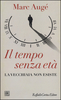 Copertina del libro Il tempo senza età. La vecchiaia non esiste 