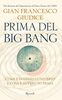 Copertina del libro Prima del Big Bang. Come è iniziato l'universo e cosa è avvenuto prima