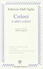 Copertina del libro Colori e altri colori 