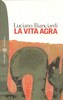 Copertina del libro La vita agra 