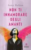 Copertina del libro Non ti innamorare degli amanti 