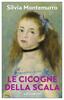 Copertina del libro Le cicogne della Scala 