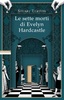 Copertina del libro Le sette morti di Evelyn Hardcastle 