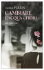 Copertina del libro Cambiare l'acqua ai fiori 