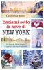 Copertina del libro Baciami sotto la neve di New York 