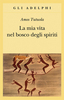 Copertina del libro La mia vita nel bosco degli spiriti 