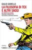 Copertina del libro La filosofia di Tex e altri saggi. Dal fumetto alla scienza 