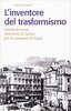 Copertina del libro L'inventore del trasformismo. Liborio Romano, strumento di Cavour per la conquista di Napoli 