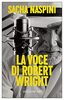 Copertina del libro La voce di Robert Wright 